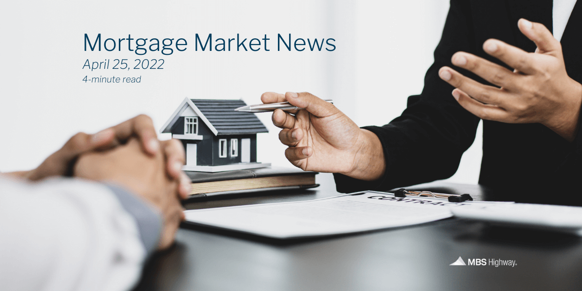 Mortgage Market News April 25, 2022