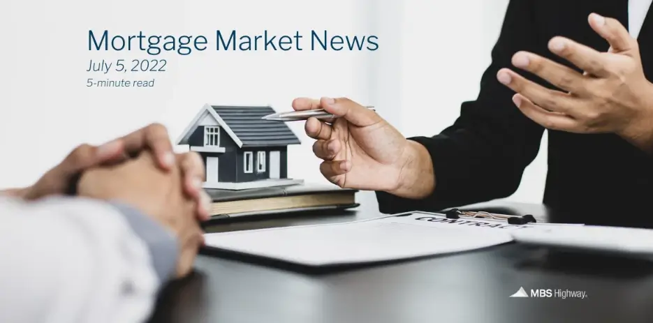 Weekly Mortgage Newsletter Tuesday July 5th, 2022